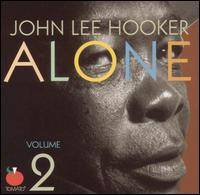 John Lee Hooker : Alone Vol. 2